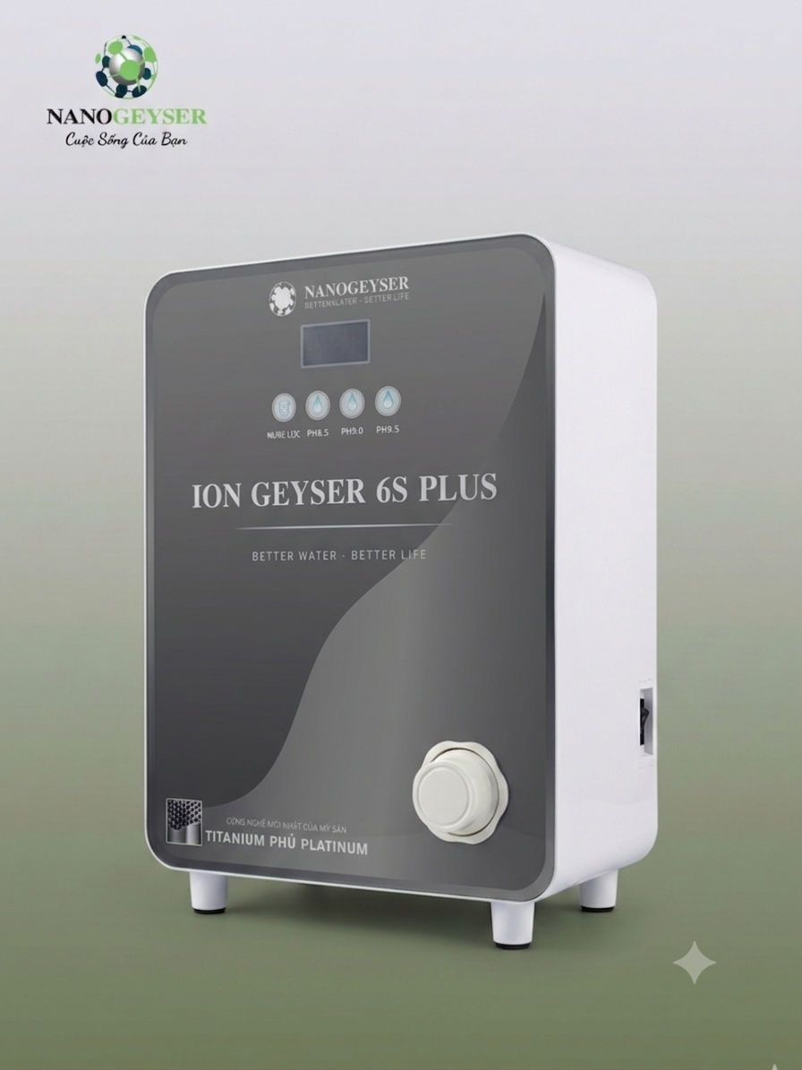 Máy điện giải ion kiềm Nano Geyser - ION GEYSER 6S PLUS GN-I6SP
